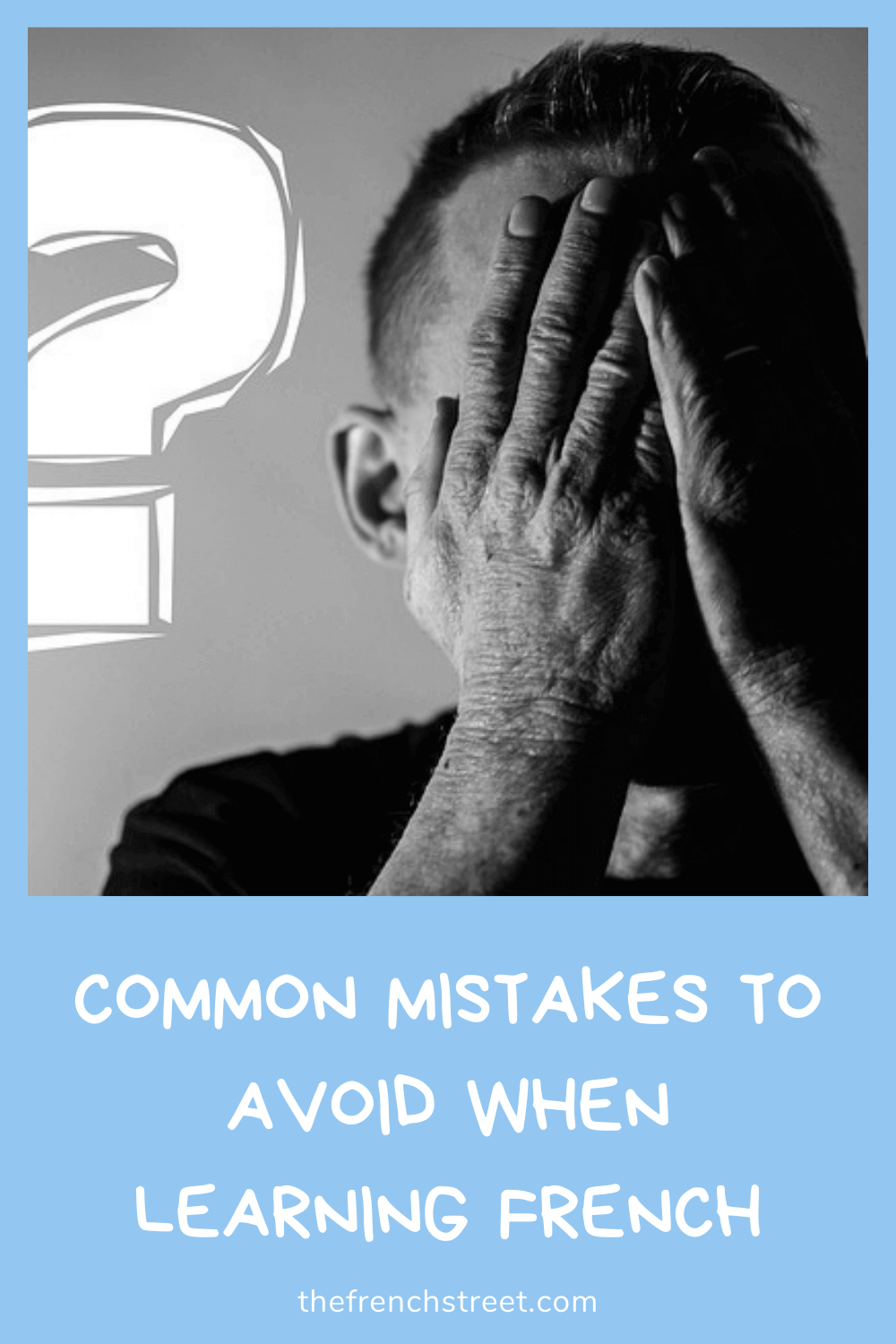 Common Mistakes to Avoid when Learning French