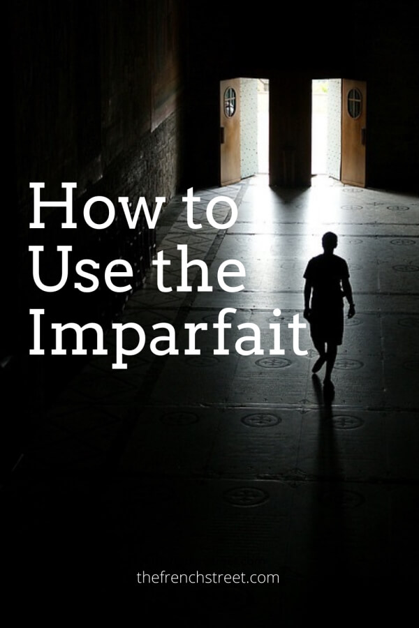 How to Use the Imparfait