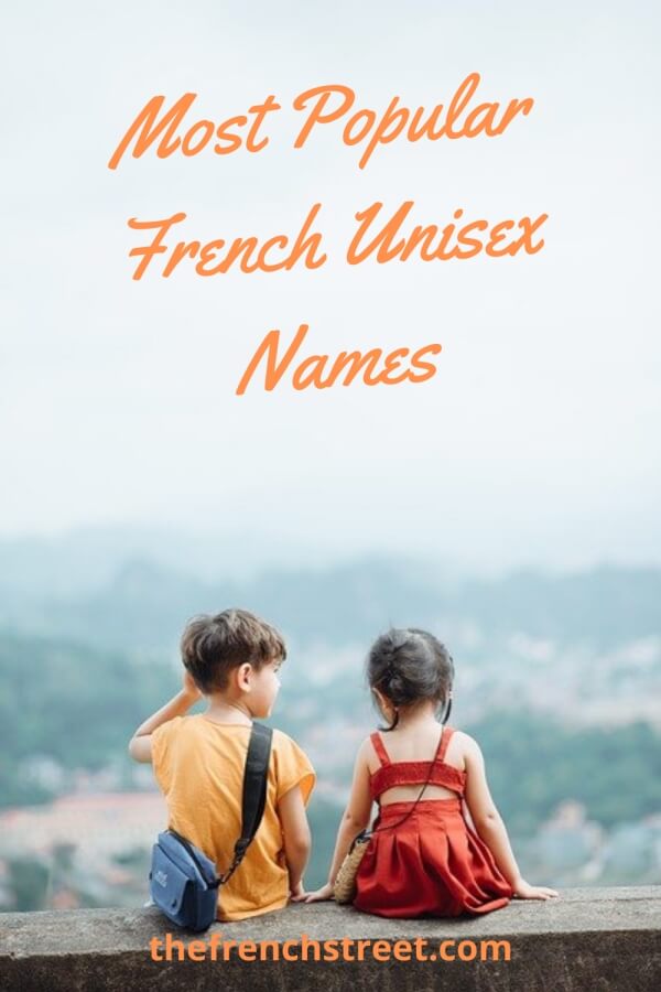 Most Popular French Unisex Names.